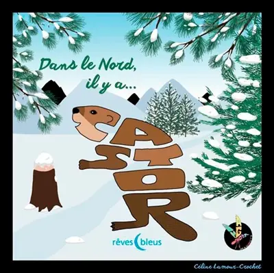 Dans le Nord, il y a... : Castor