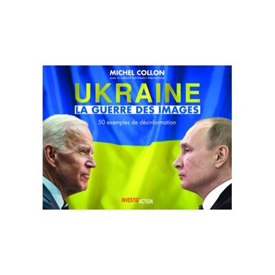 Ukraine, la guerre des images : 50 exemples de désinformation