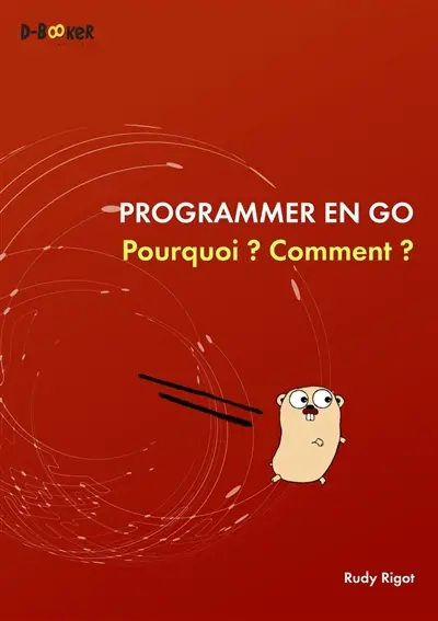 Programmer en Go : pourquoi ? Comment ?
