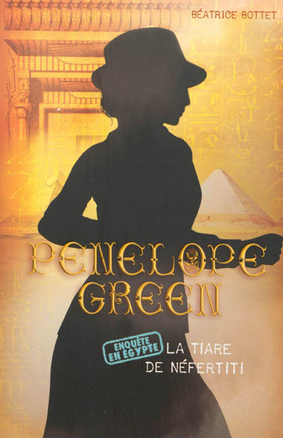Penelope Green. Vol. 4. La tiare de Néfertiti : enquête en Egypte
