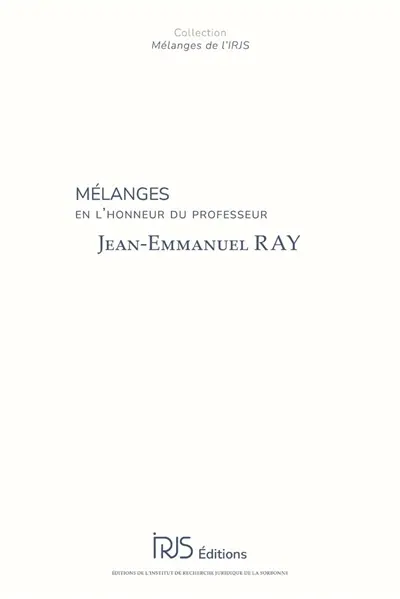 Mélanges en l'honneur du professeur Jean-Emmanuel Ray