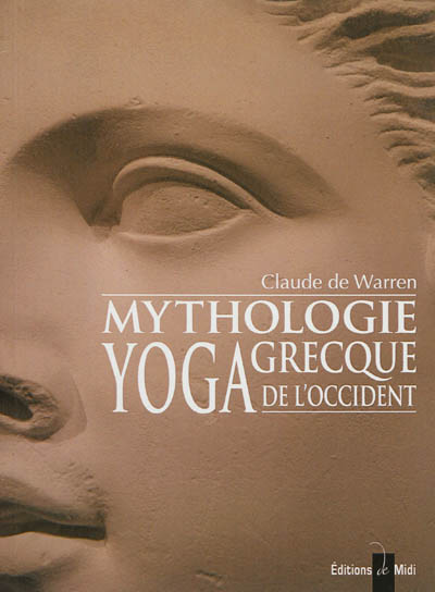 Mythologie grecque, yoga de l'Occident. Vol. 1
