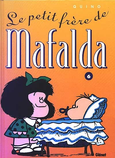 Mafalda. Vol. 6. Le petit frère de Mafalda