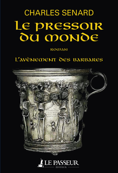 L'avènement des barbares. Vol. 2. Le pressoir du monde