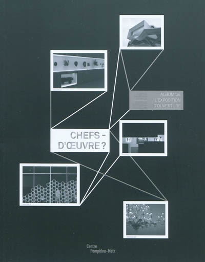 Chefs-d'oeuvre ? : album de l'exposition d'ouverture. Chefs-d'oeuvre ? : album of the opening exhibition. Chefs-d'oeuvre ? : Album der Eroffnungs-Ausstellung
