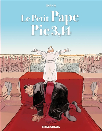 Le petit pape Pie 3,14. Vol. 1