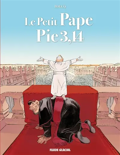 Le petit pape Pie 3,14. Vol. 1