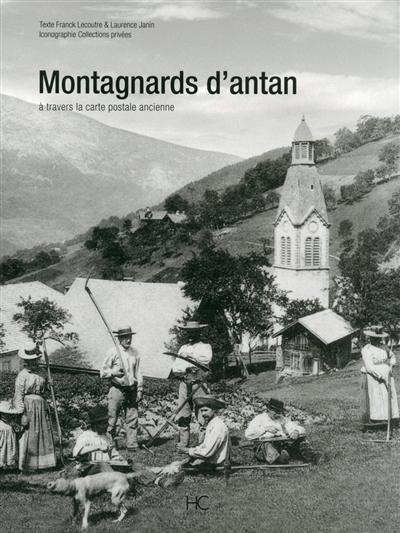 Montagnards d'antan : à travers la carte postale ancienne