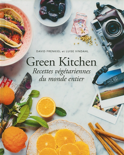 Green kitchen : recettes végétariennes du monde entier