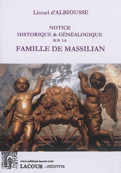 Notice historique & généalogique sur la famille de Massilian