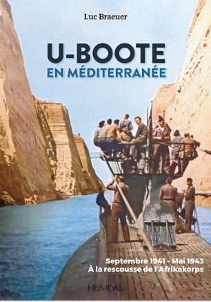 U-Boote en Méditerranée. Vol. 1. Septembre 1941-mai 1943 : à la rescousse de l'Afrikakorps