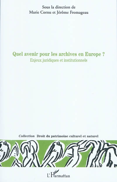 Quel avenir pour les archives en Europe ? : enjeux juridiques et institutionnels