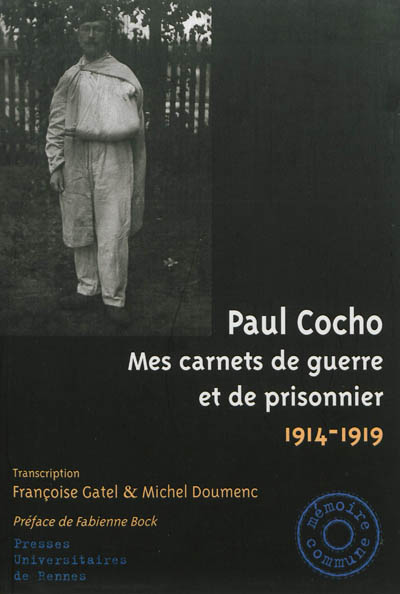 Mes carnets de guerre et de prisonnier, 1914-1919