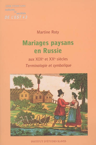 Mariages paysans en Russie aux XIXe et XXe siècles : terminologie et symbolique