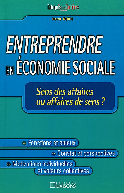 Entreprendre en économie sociale : sens des affaires ou affaires de sens ?