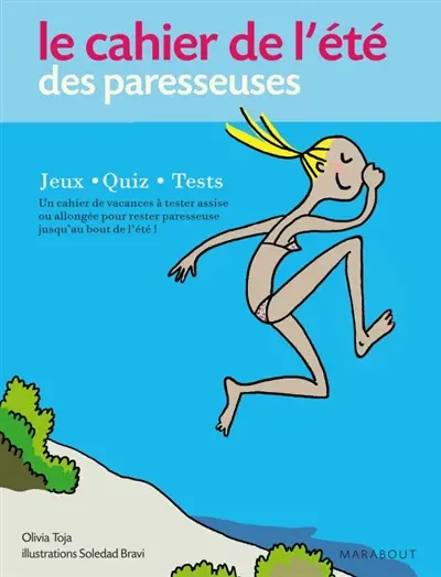Le cahier de l'été des paresseuses : jeux, quiz, tests