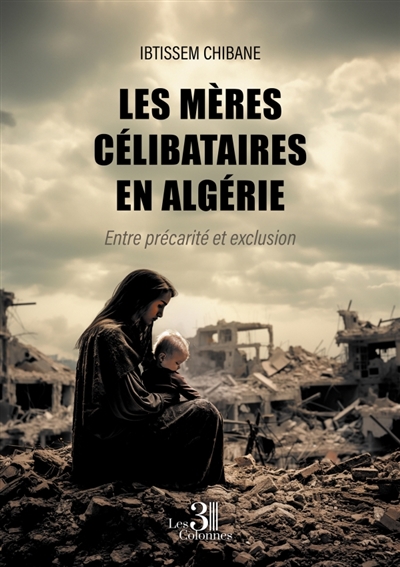Les mères célibataires en Algérie : Entre précarité et exclusion