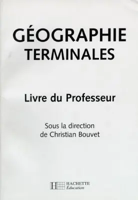 Géographie, terminales : livre du professeur