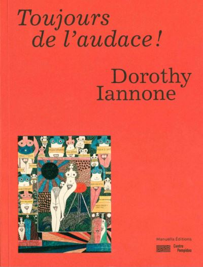 Dorothy Iannone : toujours de l'audace !