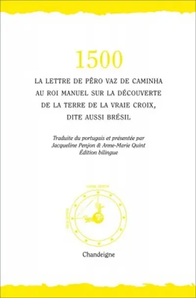 1500 : la lettre de Pêro Vaz de Caminha au roi Manuel sur la découverte de la Terre de la vraie Croix, dite aussi Brésil