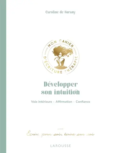 Développer son intuition : voix intérieure, affirmation, confiance