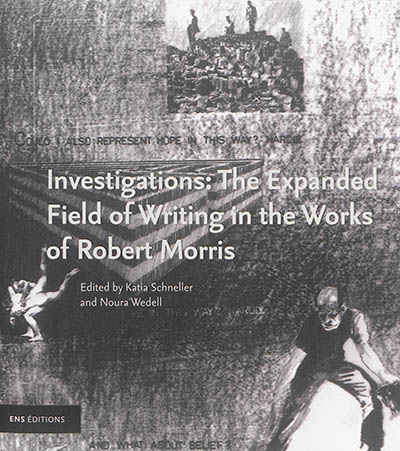 Investigations : the expanded field of writing in the works of Robert Morris