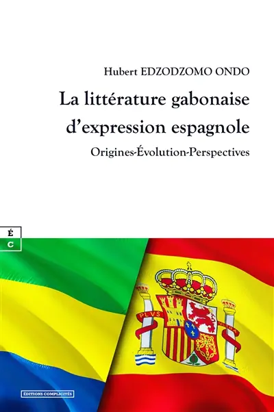 La littérature gabonaise d'expression espagnole : origines, évolution, perspectives