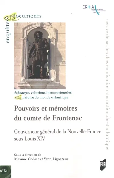Pouvoirs et mémoires du comte de Frontenac : gouverneur général de la Nouvelle-France sous Louis XIV