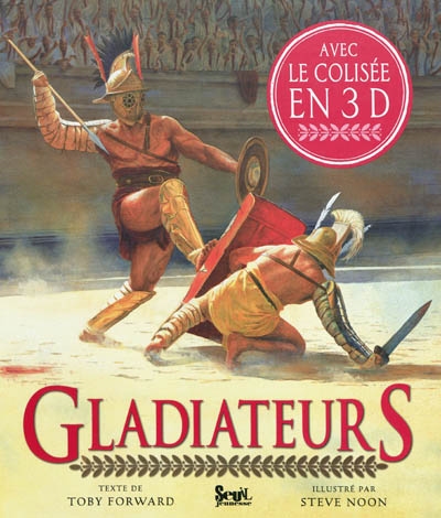 Gladiateurs : avec le Colisée en 3 D