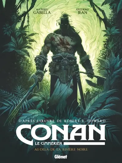 Conan le Cimmérien. Au-delà de la rivière noire