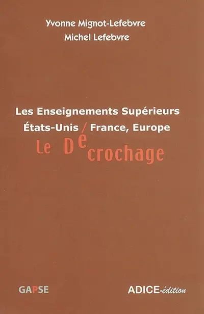 Les enseignements supérieurs Etats-Unis - France, Europe : le décrochage