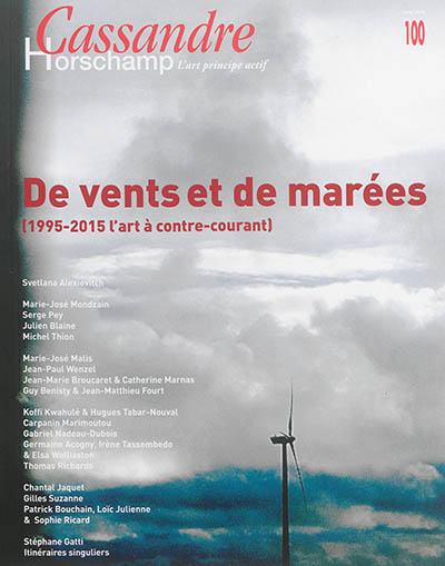 Cassandre, n° 100. De vents et de marées : 1995-2015 l'art à contre-courant