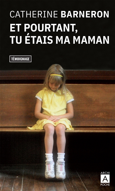 Et pourtant, tu étais ma maman...