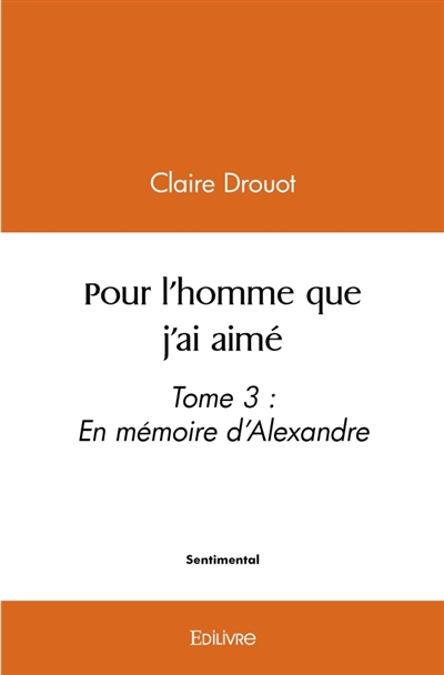 Pour l'homme que j'ai aimé...