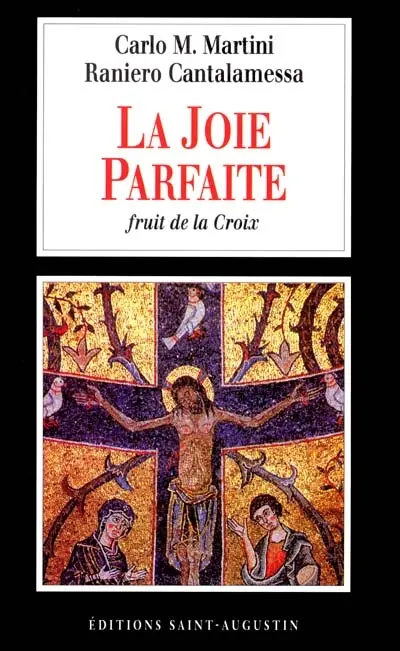 La joie parfaite, fruit de la Croix
