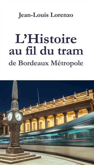 L'Histoire au fil du tram de Bordeaux Métropole