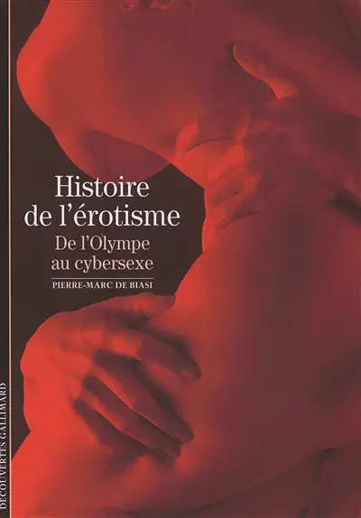 Histoire de l'érotisme : de l'Olympe au cybersexe