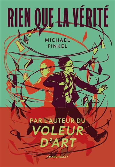 Rien que la vérité : un...