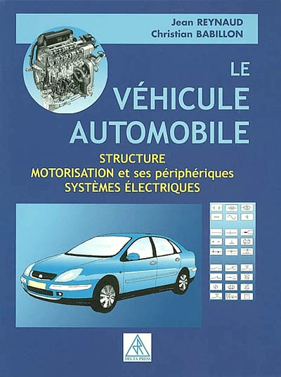 Le véhicule automobile : structure, motorisation et ses périphériques, systèmes électriques