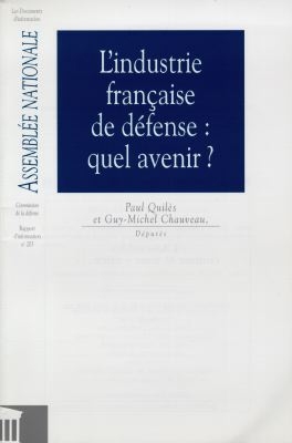 L'industrie française de défense, quel avenir ? : rapport d'information