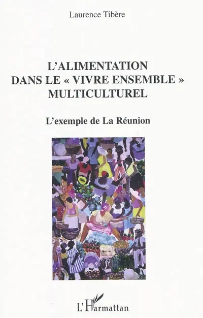 L'alimentation dans le vivre ensemble multiculturel : l'exemple de la Réunion