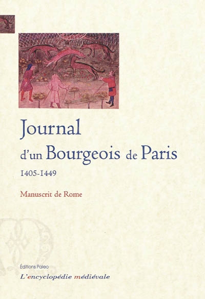 Le journal d'un bourgeois de Paris : tenu pendant les règnes de Charles VI et Charles VII : 1405-1449, manuscrit de Rome