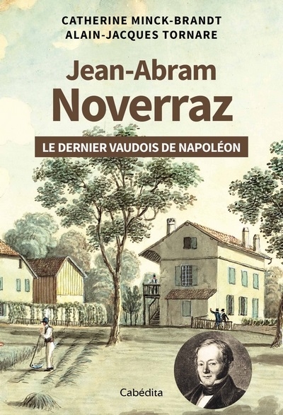 Jean-Abram Noverraz : le dernier Vaudois de Napoléon