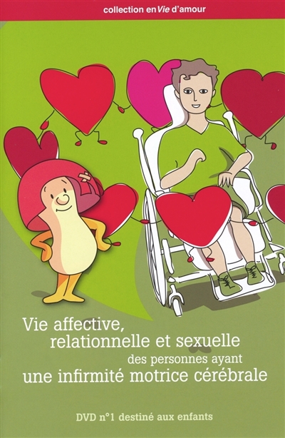 Vie affective, relationnelle et sexuelle des personnes ayant une infirmité cérébrale. DVD destiné aux enfants