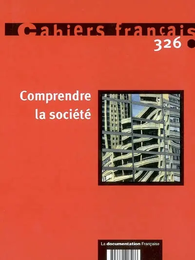 Cahiers français, n° 326. Comprendre la société