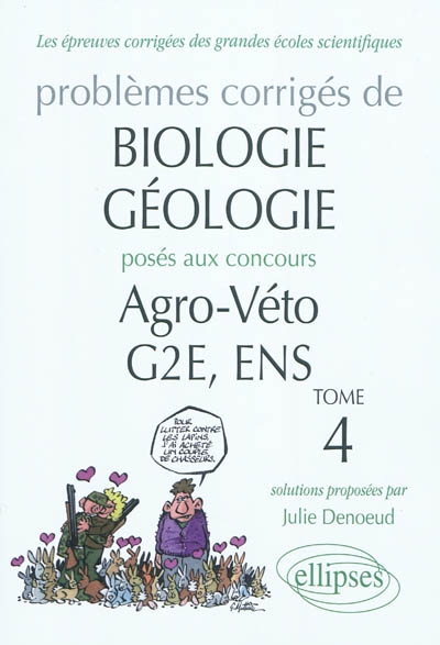Problèmes corrigés de biologie-géologie posés aux concours de Agro-Véto, G2E. Vol. 4