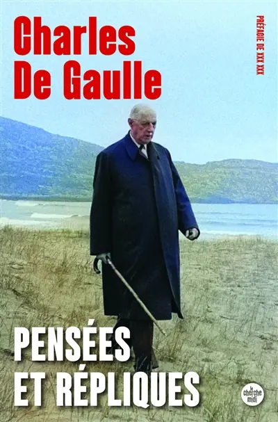 De Gaulle : pensées et répliques