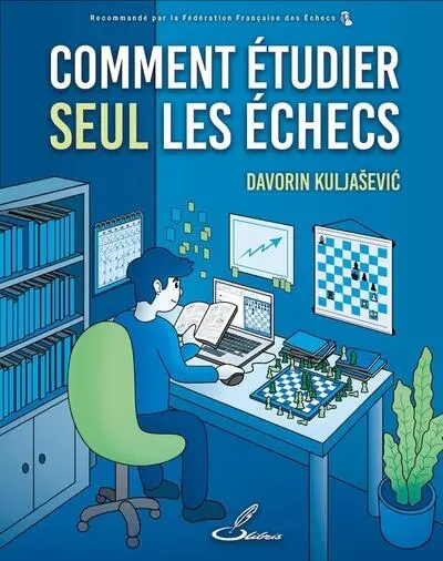 Comment étudier seul les échecs : définir un plan d'entraînement et réussir à s'y tenir !