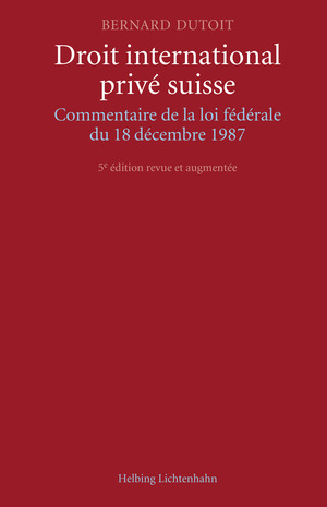 Droit international privé suisse : commentaire de la loi fédérale du 18 décembre 1987