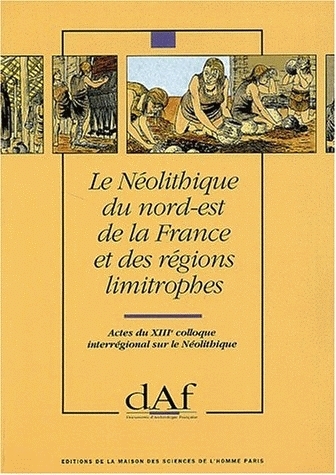 Le Néolithique du nord-est de la France et des régions limitrophes : actes